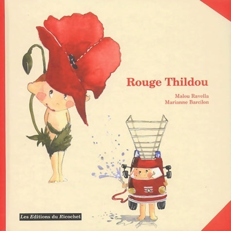 Rouge thildou - Malou Ravella - Les Bouées du Ricochet - Livre