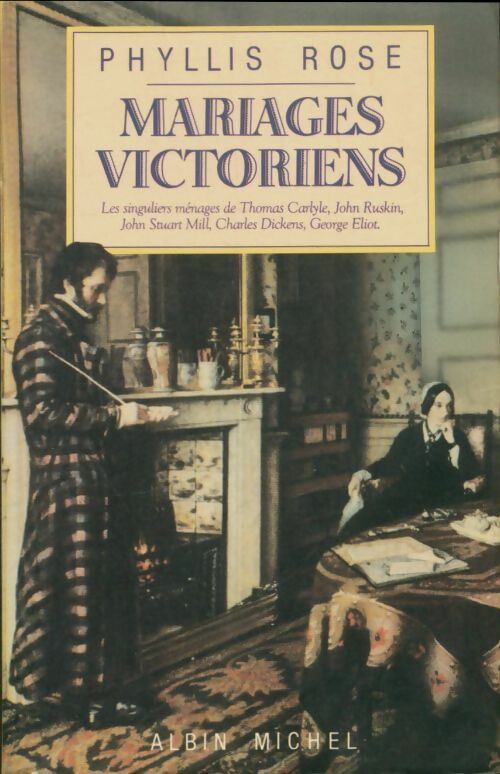 Mariages victoriens - Phyllis Rose - Albin Michel GF - Livre