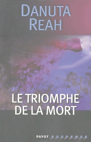 Le triomphe de la mort - Danuta Reah - Payot Suspense - Livre