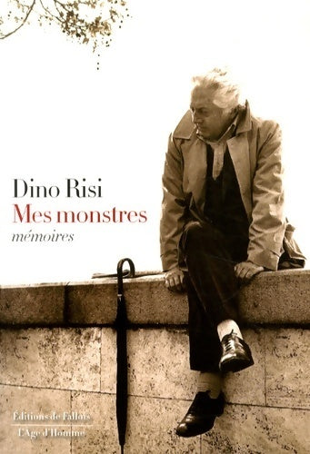 Mes monstres : Mémoires - Risi-dino - De fallois / l'âge d'homme - Livre