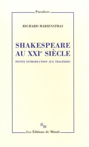 Shakespeare au XXIe siècle : Une petite introduction aux tragédies - Richard Marienstras - Paradoxe - Livre