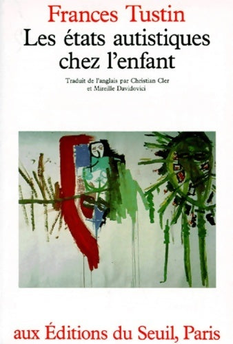 Les États autistiques chez l'enfant - Frances Tustin - Seuil GF - Livre