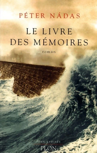 Le livre des mémoires - Péter Nadas - Feux croisés - Livre