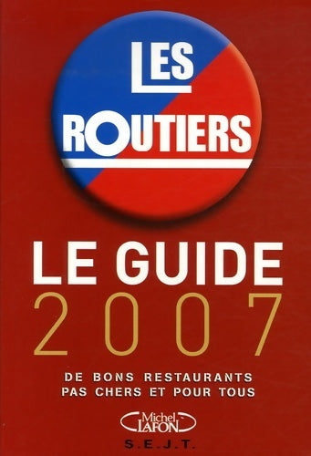 Le guide des relais routiers 2007 - Collectif - Michel Lafon GF - Livre