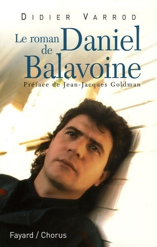 Le roman de daniel balavoine - Didier Varrod - Chorus - Livre