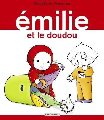 Emilie Tome XVI : Emilie et le doudou - Domitille De Pressensé - Casterman GF - Livre