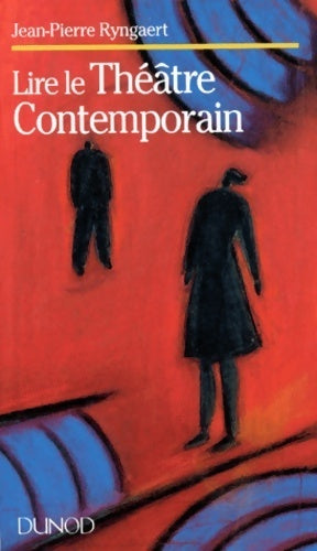 Lire le théâtre contemporain - Jean-Pierre Ryngaert - Lire - Livre