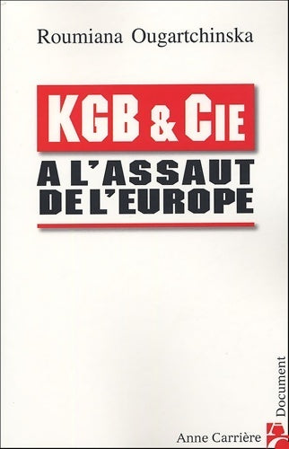 KGB & cie à l'assaut de l'Europe - Roumiana Ougartchinska - Document - Livre