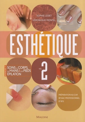 Esthétique : Tome II manuel des soins du corps des mains et des pieds épilation - Sophie Ledet - Maloine - Livre