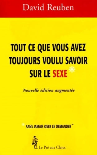 Tout ce que vous vouliez savoir sur le sexe - David Reuben - Pré aux Clercs GF - Livre