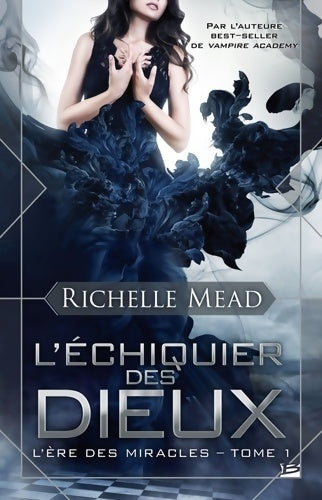L'Ère des miracles t1 l'Échiquier des dieux : L'Ère des miracles - Richelle Mead - Milady GF - Livre