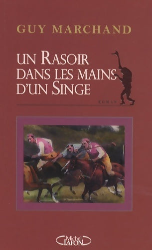 Un rasoir dans les mains d'un singe - Collectif - Michel Lafon GF - Livre
