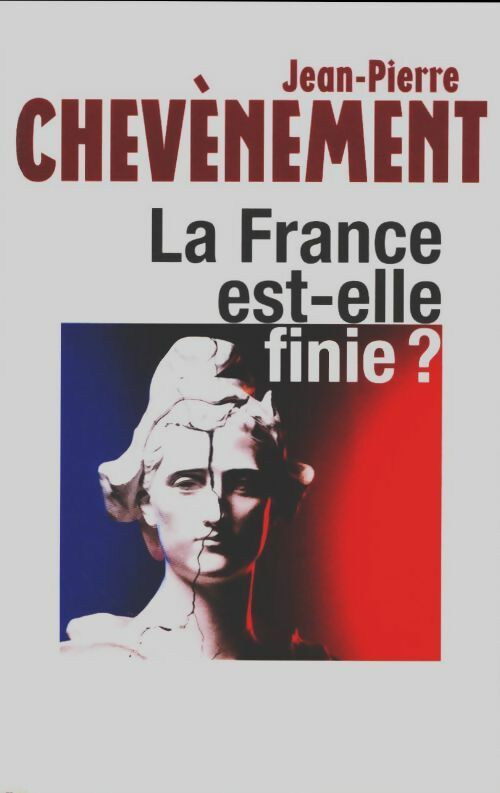 La France est-elle finie ? - Jean-Pierre Chevènement - Le Grand Livre du Mois GF - Livre