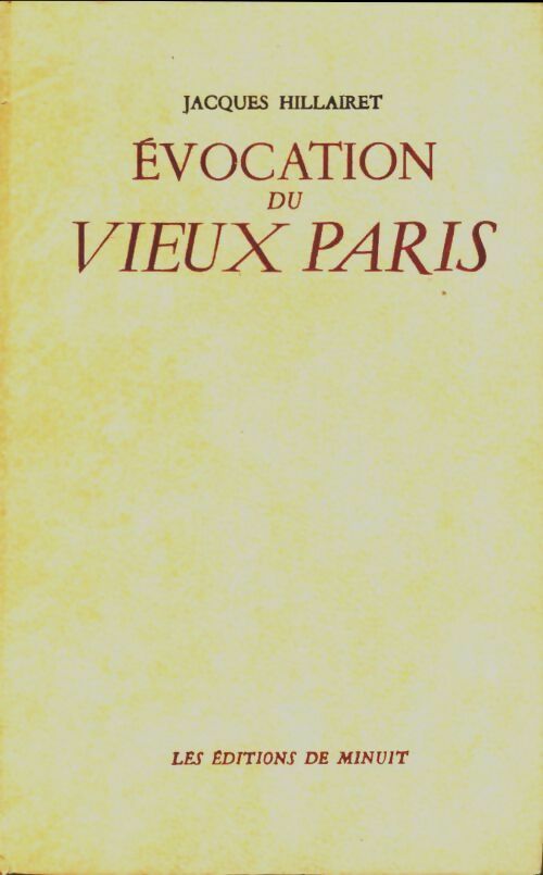 Evocation du vieux Paris Tome I - Jacques Hillairet - Minuit GF - Livre