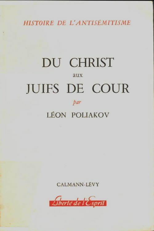 Du Christ aux juifs de cour - Léon Poliakov - Liberté de l'esprit - Livre