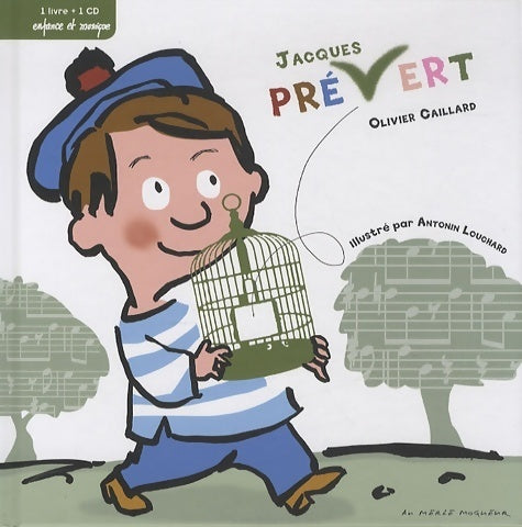 Jacques prévert chansons pour petits et grands - Antonin Louchard - Enfance et musique - Livre