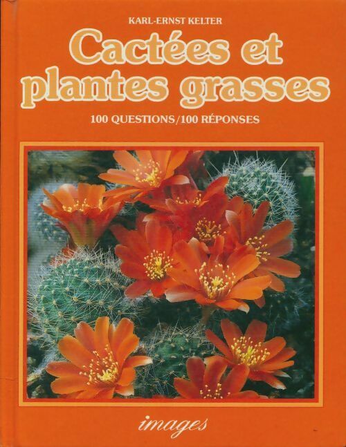 Cactées et plantes grasses - Karl-Ernst Kelter - Images - Livre