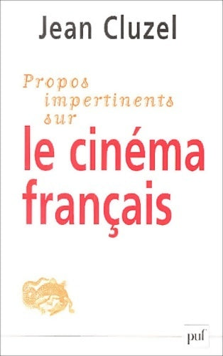 Propos impertinents sur le cinéma français - Jean Cluzel - PUF GF - Livre