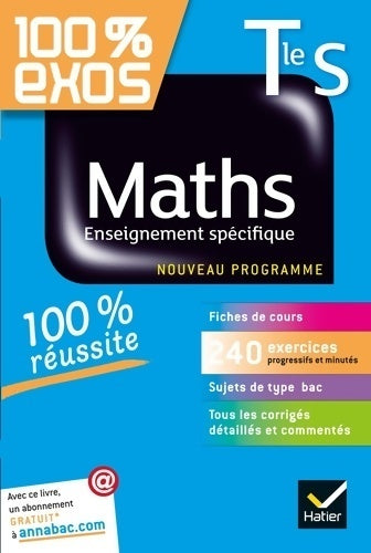 Maths Terminale S enseignement spécifique : Exercices résolus - terminale s - Fabrice Barache - 100% exos - Livre