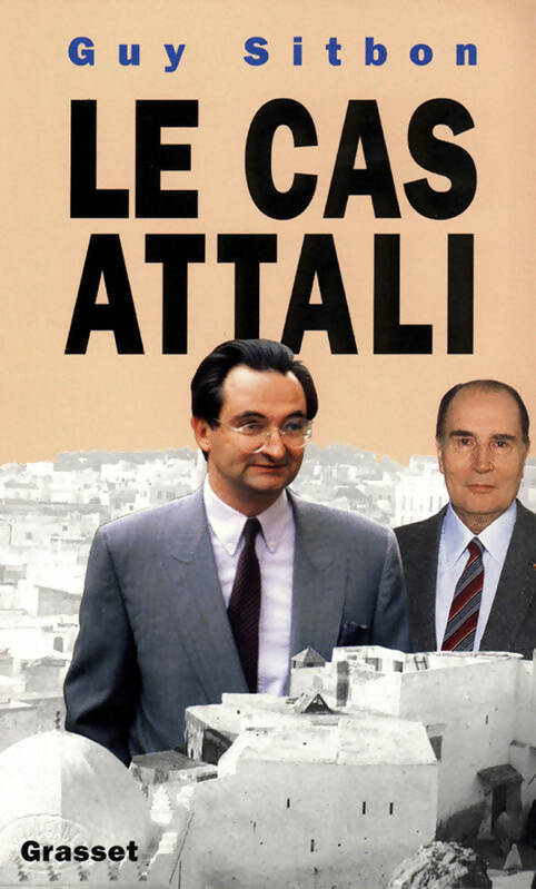 Le cas attali - Guy Sitbon - Grasset GF - Livre