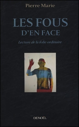 Les fous d'en face : Lecture de la folie ordinaire - Pierre Marie - Médiations - Livre
