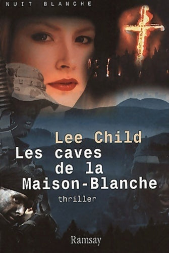 Les caves de la maison-blanche - Lee Child - Nuit blanche - Livre