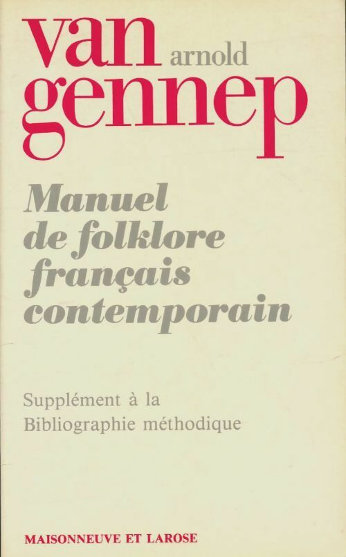 Manuel de folklore français contemporain - Arnold Van Gennep - Maisonneuve GF - Livre