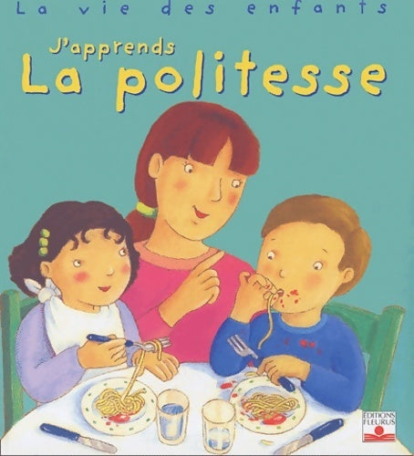 J'apprends la politesse - Jeanne Hublet - La vie des enfants - Livre