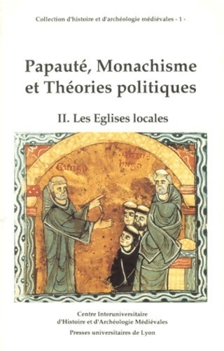 Papauté monachisme et théories politiques Tome II : Les églises locales - Collectif - Histoire et archéologie médiév - Livre