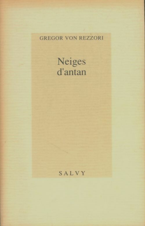 Neiges d'antan - Gregor Von Rezzori - Salvy GF - Livre