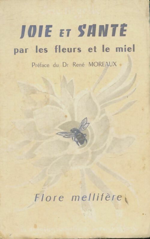 Joie et santé par les fleurs et le miel - Eric Nigelle - La Diffusion Nouvelle du Livre GF - Livre