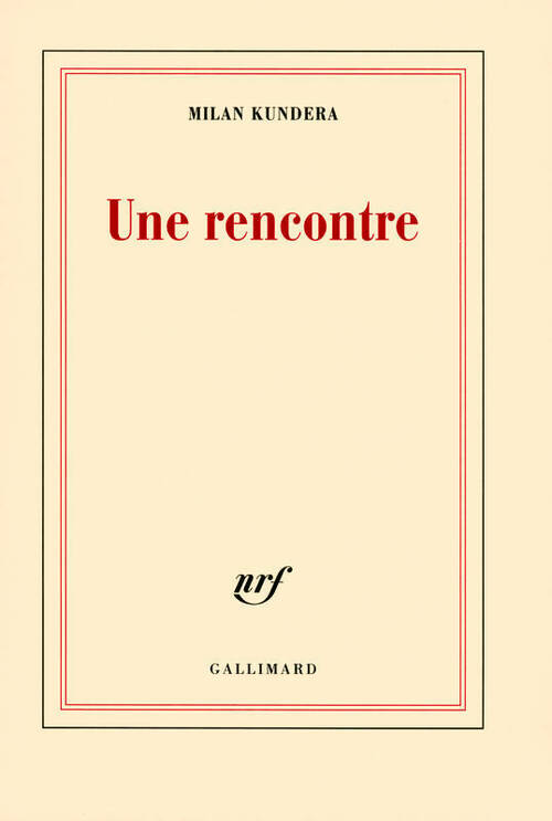 Une rencontre - Milan Kundera - Blanche - Livre