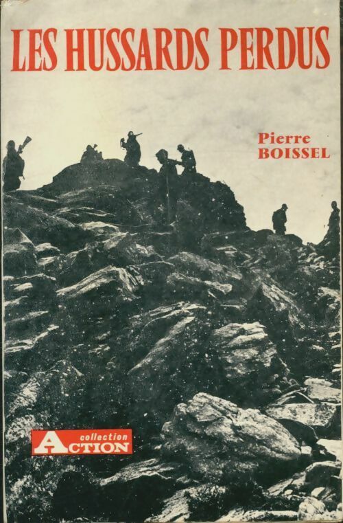 Les hussards perdus - Pierre Boissel - Action - Livre