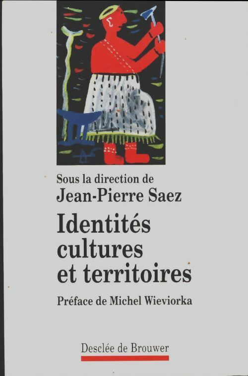 Identités, cultures et territoires - Jean-Pierre Saez - Desclée GF - Livre