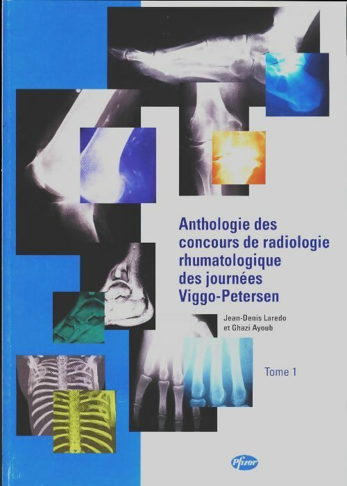 Médecine : Anthologie des concours de radiologie rhumatologique des journées Viggo-Petersen (2 vols) - Laredo ; Ayoub - Pfizer GF - Livre