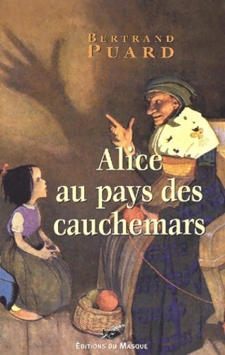 Alice au pays des cauchemars - Bertrand Puard - Masque GF - Livre