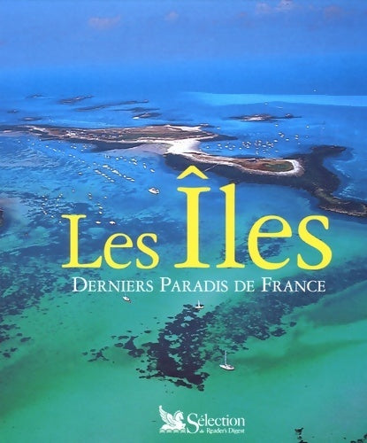 Les îles. Derniers paradis de France - Jean-Louis Guéry - Sélection du Reader's digest GF - Livre