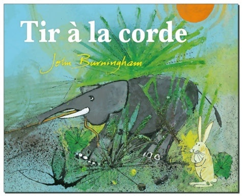 Tir a la corde - John Burningham - Kaléidoscope - Livre