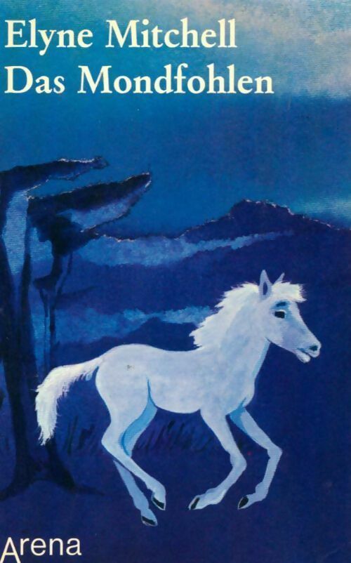 Das mondfohlen. Vom gefahrvollen leben austral. Wildpferde - Elyne Mitchell - Arena book - Livre