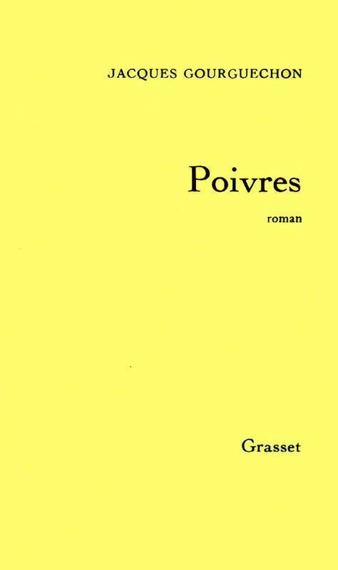Poivres - Jacques Gourguechon - Grasset GF - Livre