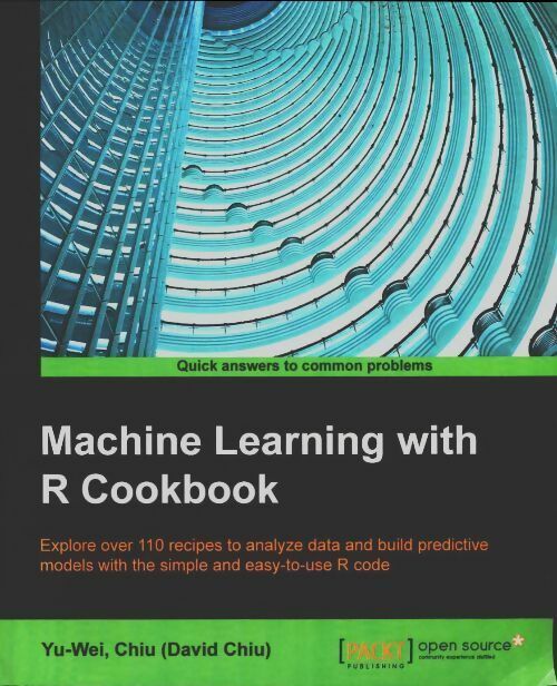 Machine learning with R cookbook - Chiu David Chiu Yu-Wei - Packt publishing GF - Livre