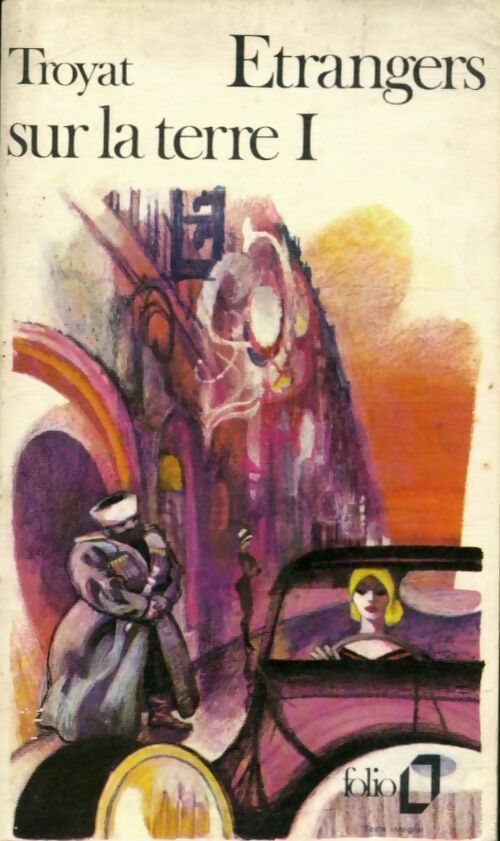Etrangers sur la terre Tome I - Henri Troyat - Folio - Livre