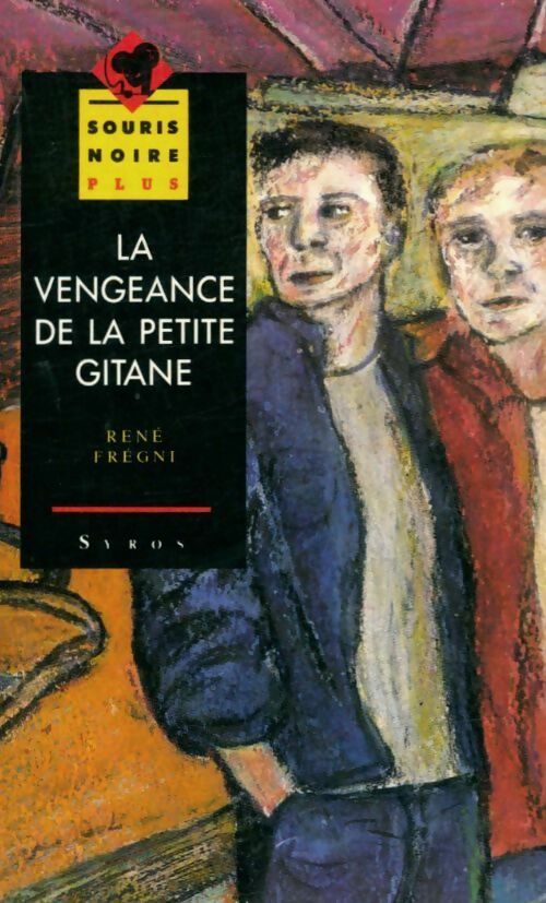 La vengeance de la petite gitane - René Frégni - Souris Noire Plus - Livre