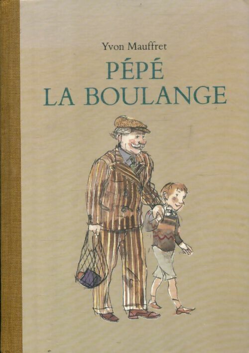 Pépé la boulange - Yvon Mauffret - Ecole des Loisirs GF - Livre