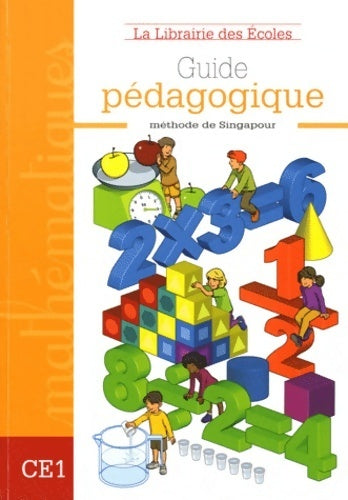 Mathématiques CE1. Guide pédagogique - Collectif - Librairie des écoles GF - Livre