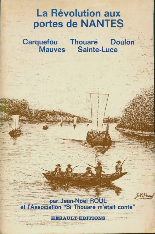 La révolution aux portes de Nantes - Jean-Noël Roul - Herault GF - Livre