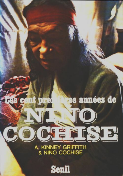 Les cent premières années de Niño Cochise - Nifio Cachise - Seuil GF - Livre