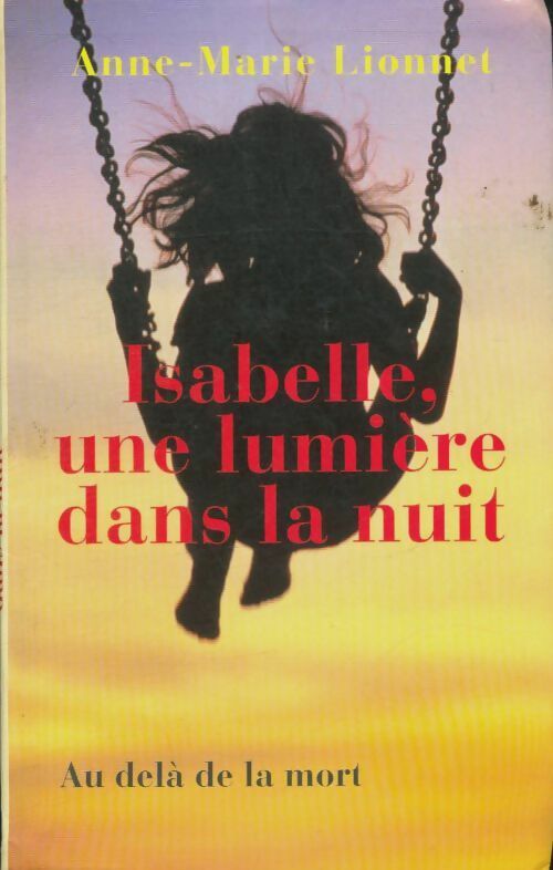 Isabelle, une lumière dans la nuit - Anne-Marie Lionnet - Succès du livre - Livre