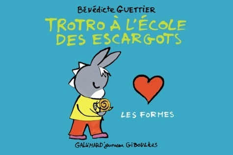 Trotro à l'école des escargots : Les formes - Bénédicte Guettier - Giboulées - L'âne Trotro - Livre