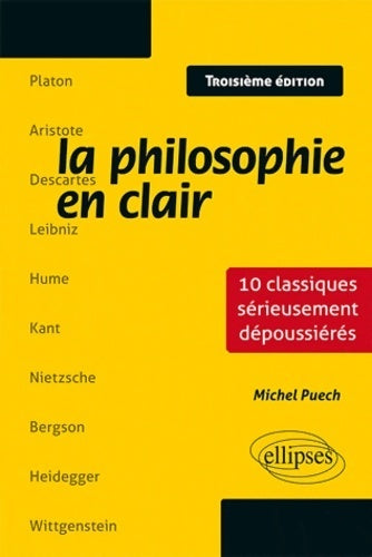 La philosophie en clair. 10 classiques sérieusement dépoussiérés - Michel Puech - En clair - Livre